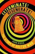 Exterminate/Regenerate: The Story of Doctor Who