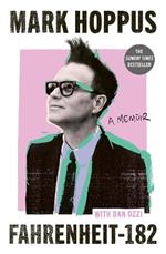 Fahrenheit-182: the Sunday Times bestselling memoir from blink-182 founding member Mark Hoppus