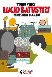Libro Lucio Battisti?! Non sono mica io! Tonio Vinci