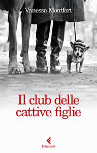 Libro Il club delle cattive figlie Vanessa Montfort