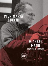 Michael Mann. Creatore di immagini